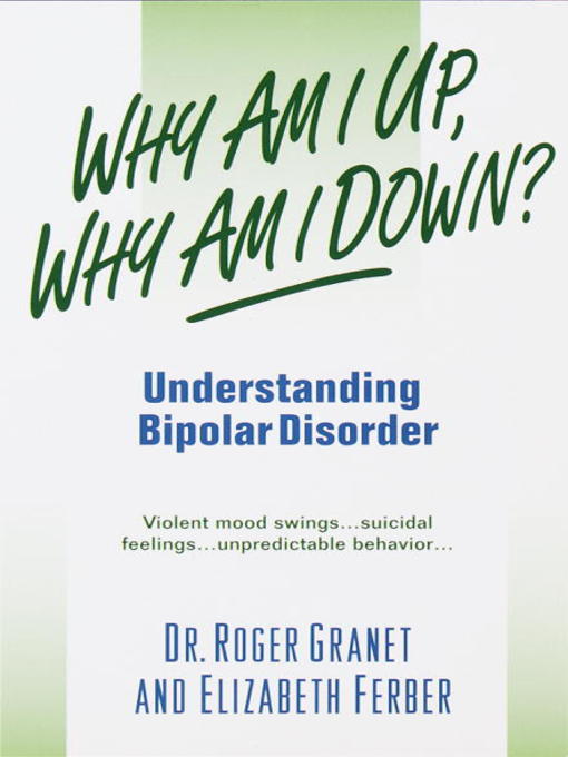 Title details for Why Am I Up, Why Am I Down? by Roger Granet - Available